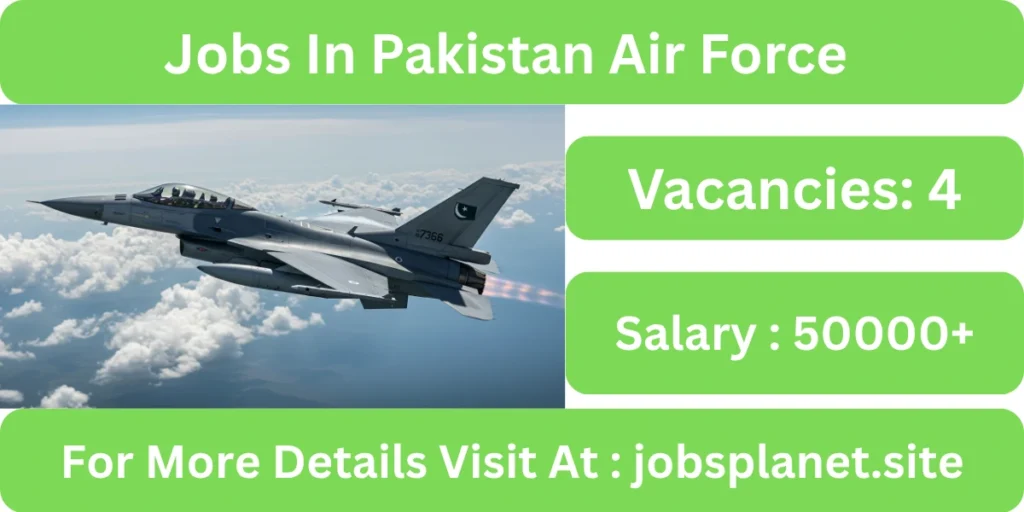 Job Vacancies In Pakistan Air Force